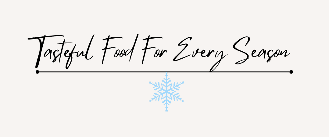 Text reading tasteful food fror every season with a blue snowflake